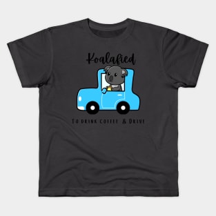 Koalafied/Koalified to Drive Drink Coffee Cute Koala Pun Kids T-Shirt